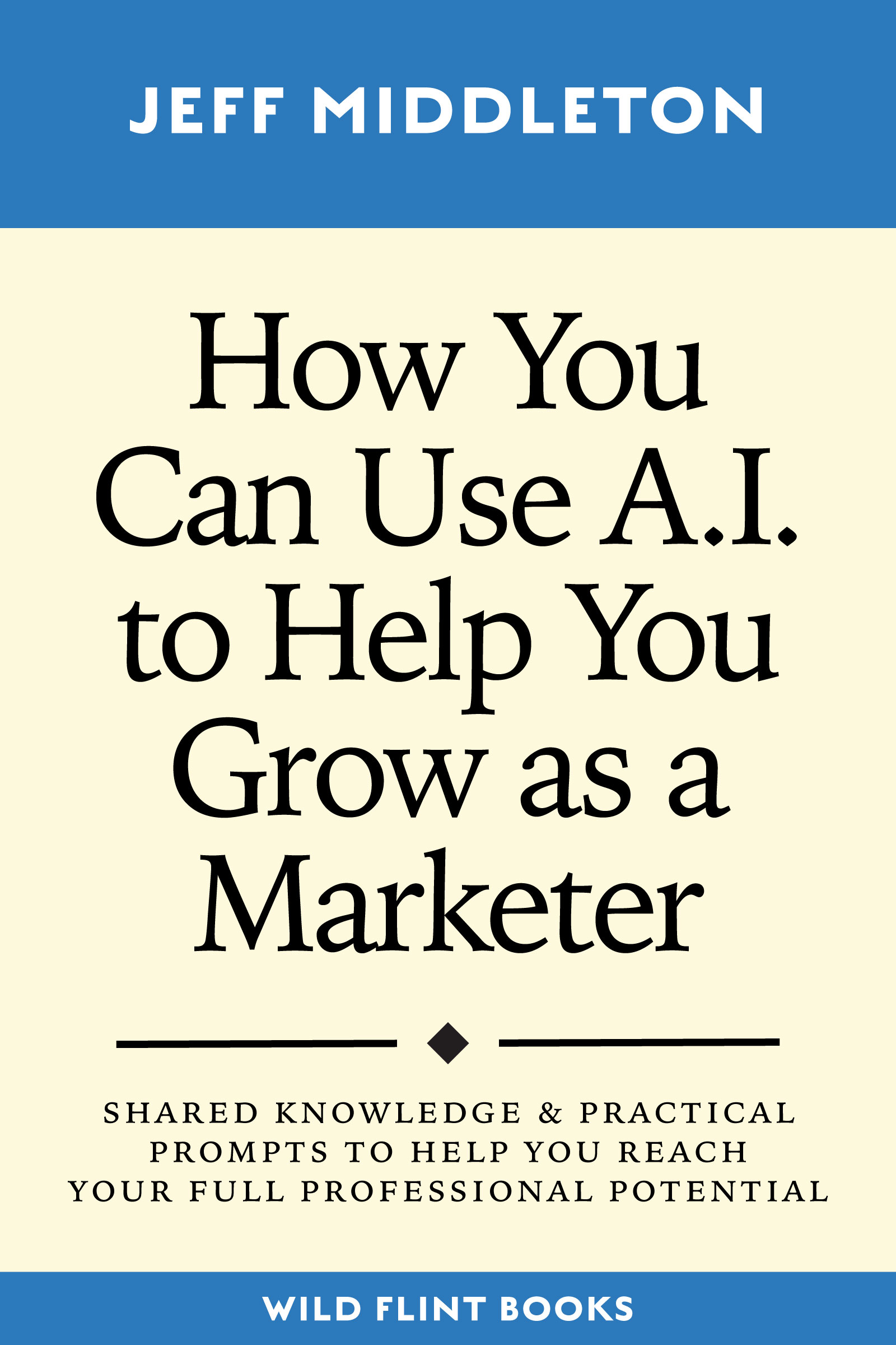 How You Can Use A.I. to Help You Grow as a Marketer Book Cover